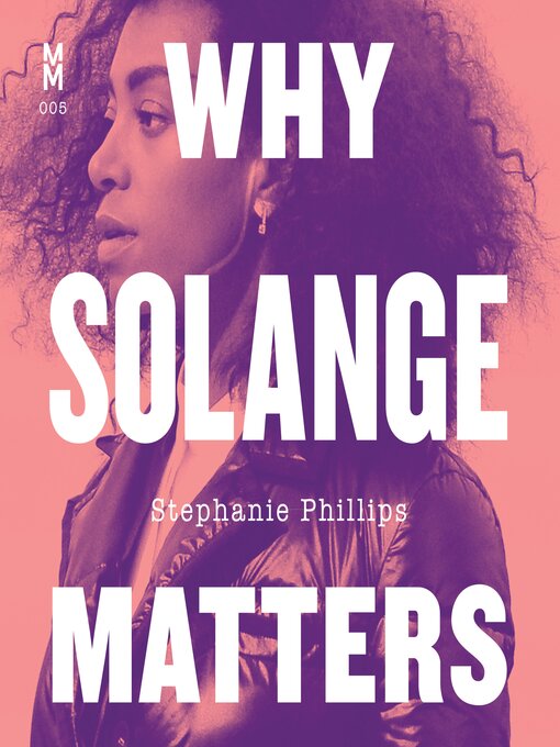 Title details for Why Solange Matters by Stephanie Phillips - Available